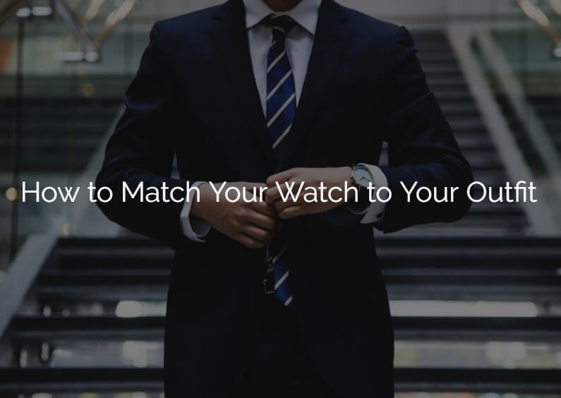 How To Match The Right Watch Fake With Your Outfit